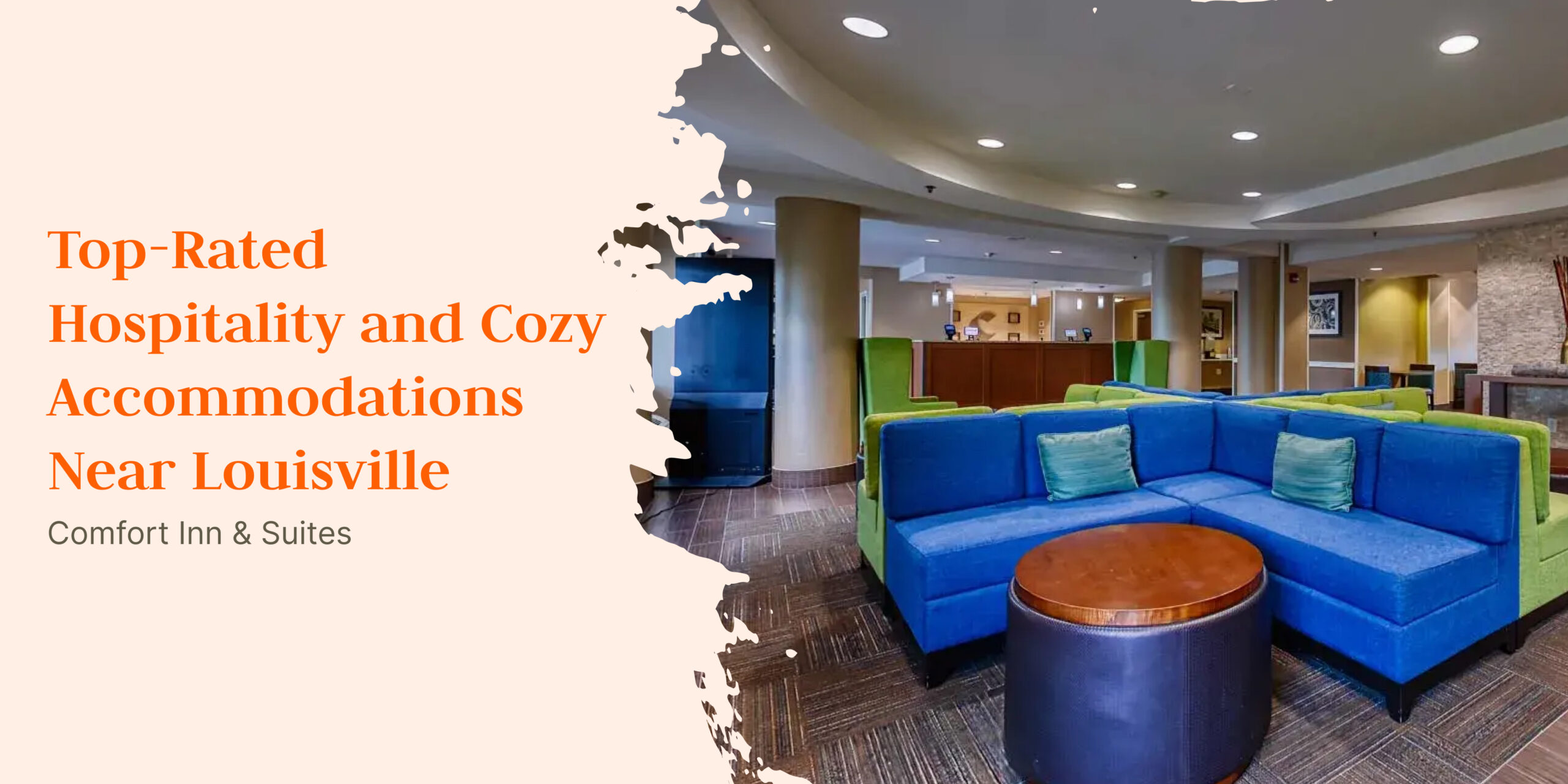 Top-Rated Hospitality and Cozy Accommodations Near Louisville: Comfort Inn & Suites