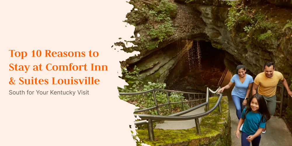 Top 10 Reasons to Stay at Comfort Inn & Suites Louisville South for Your Kentucky Visit
